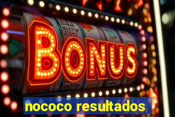 nococo resultados